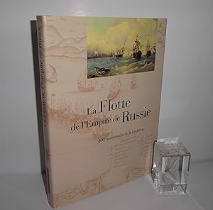 La Flotte de l'Empire de Russie : 300e anniversaire de la fondation. Romain Pages édition. 1996.