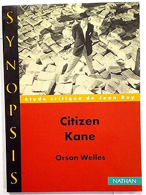 Citizen Kane Orson Wells. Etude critique de Jean Ray.