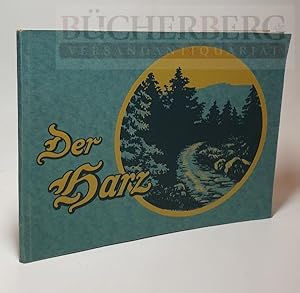 Der Harz Eine Bildersammlung vom Harz. Nach eigenen photographischen Aufnahmen bearbeitet und her...