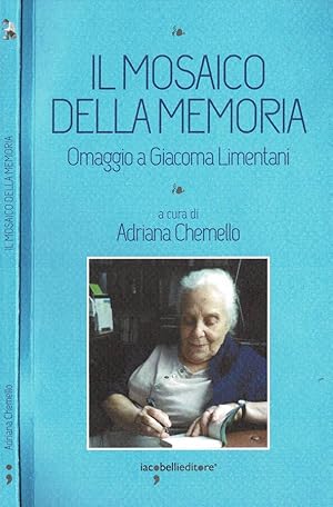 Bild des Verkufers fr Il mosaico della memoria Omaggio a Giacoma Limentani zum Verkauf von Biblioteca di Babele