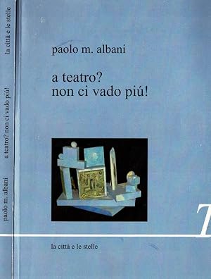 Bild des Verkufers fr A teatro? Non ci vado pi Esperienze di formazione dello spettatore raccontate da Paolo Albani zum Verkauf von Biblioteca di Babele