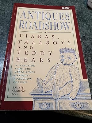 Imagen del vendedor de Antiques Roadshow: Tiaras, Tallboys and Teddy Bears a la venta por SGOIS