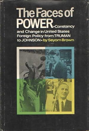 Immagine del venditore per The Faces of Power: Constancy and Change in United States Foreign Policy from Truman to Johnson venduto da Bij tij en ontij ...