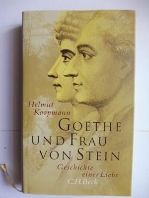 GOETHE UND FRAU VON STEIN. Geschichte einer Liebe.