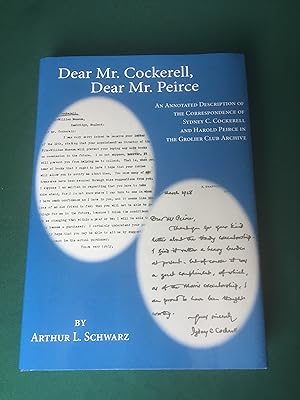 Seller image for Dear Mr Cockerell, Dear Mr Peirce. An Annotated Description of the Correspondence of Sydney C Cockerell and Harold Peirce in the Grolier Club Archive. for sale by T S Hill Books