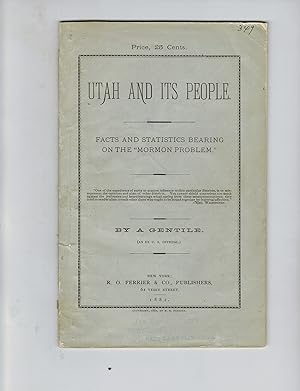 UTAH AND ITS PEOPLE; FACTS AND STATISTICS BEARING ON THE "MORMON PROBLEM"