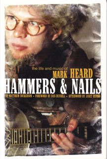 Hammers & Nails: The Life and Music of Mark Heard