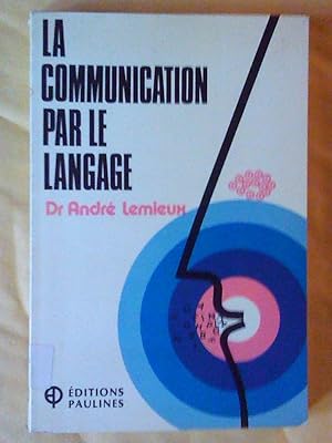 Seller image for La communication par le langage for sale by Claudine Bouvier