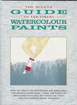 The Wilcox Guide to the Finest Watercolour Paints