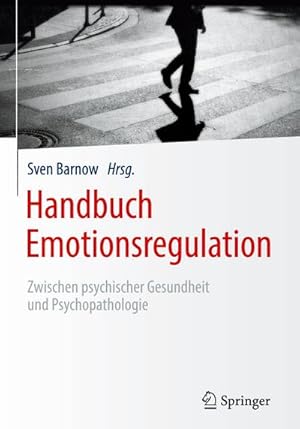 Bild des Verkufers fr Handbuch Emotionsregulation : Zwischen psychischer Gesundheit und Psychopathologie zum Verkauf von AHA-BUCH GmbH