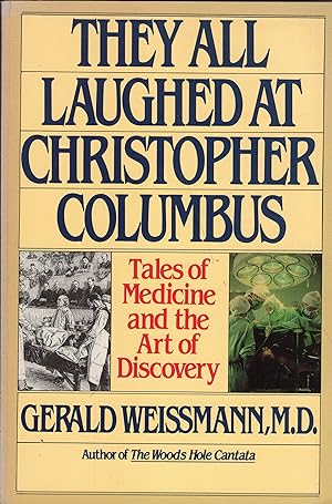 Seller image for They All Laughed at Christopher Columbus: Tales of Medicine and the Art of Discovery for sale by A Cappella Books, Inc.