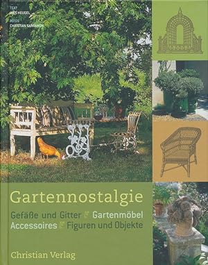 Seller image for Gartennostalgie. Gefe und Gitter. Gartenmbel. Accessoires. Figuren und Objekte. for sale by Tills Bcherwege (U. Saile-Haedicke)