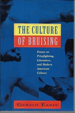 Seller image for The Culture of Bruising: Essays on Prizefighting, Literature, and Modern American Culture for sale by Bookfeathers, LLC