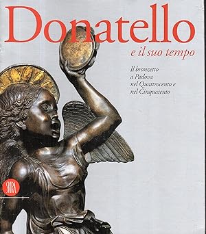 Donatello e il suo tempo: il bronzetto a Padova nel Quattrocento e nel Cinquecento