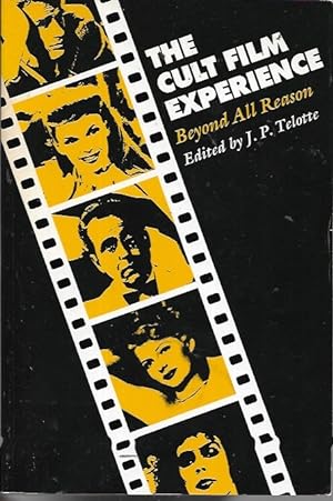 The Cult Film Experience: Beyond All Reason (Texas Film & Media Studies)