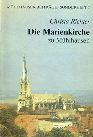 Bild des Verkufers fr Die Thomas-Mntzer-Gedenksttte Marienkirche zu Mhlhausen. Mhlhuser Beitrge. Sonderheft 7. zum Verkauf von Antiquariat Liberarius - Frank Wechsler