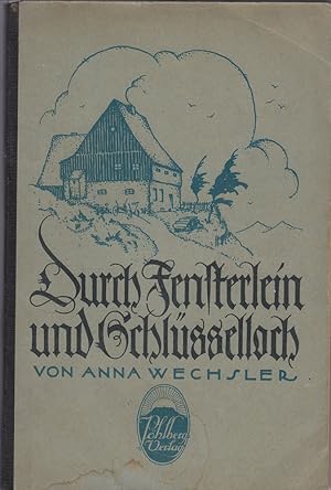 Bild des Verkufers fr Durch Fensterlein und Schlsselloch. Lustige Erzgebirgserzhlungen, reich Illustriert von Rudolf Kselitz, Mnchen; Umschlagzeichnung von Hans Wittig-Friesen; zum Verkauf von Antiquariat Frank Dahms