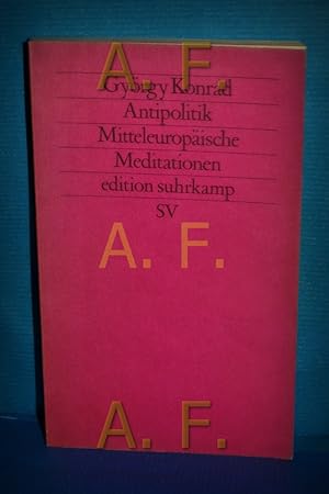 Seller image for Antipolitik : mitteleurop. Meditationen Aus d. Ungar. von Hans-Henning Paetzke / Edition Suhrkamp , 1293 = N.F., Bd. 293 for sale by Antiquarische Fundgrube e.U.