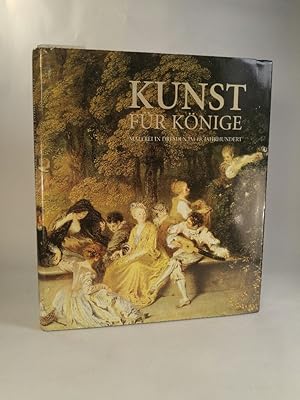 Seller image for Kunst fr Knige Malerei in Dresden im 18. Jahrhundert for sale by ANTIQUARIAT Franke BRUDDENBOOKS