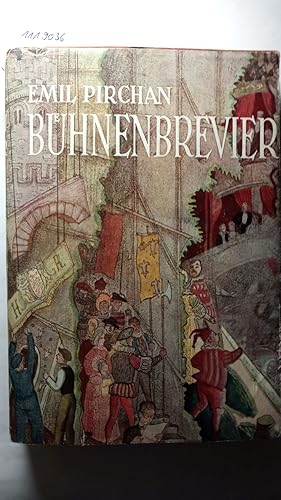 Bühnenbrevier. Theatergeschichten / Kulissengeheimnisse / Kunstkuriosa aus allen Zeiten und Zonen.