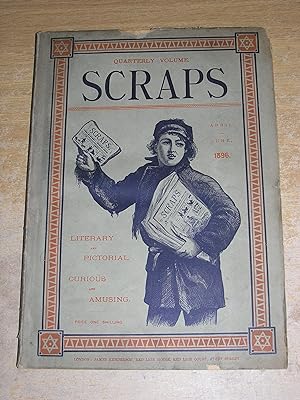 Scraps Literary & Pictorial Curious & Amusing April - June 1896