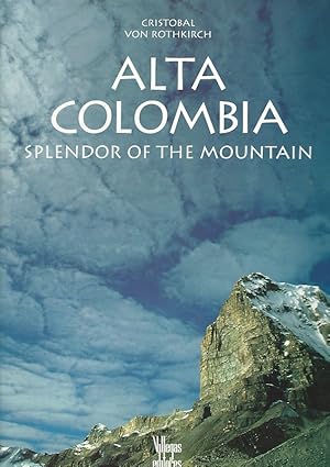 Imagen del vendedor de Alta Colombia. Splendor of the mountain. English translation Jimmy Weiskopf. a la venta por Lewitz Antiquariat
