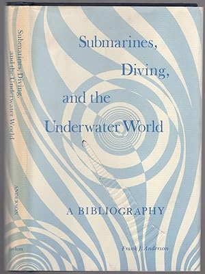 Seller image for Submarines, Diving, and the Underwater World. A Bibliography for sale by Between the Covers-Rare Books, Inc. ABAA