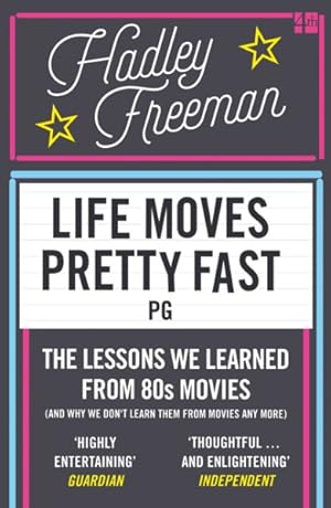 Seller image for Life Moves Pretty Fast : The Lessons We Learned from Eighties Movies (And Why We Don't Learn Them from Movies Any More) for sale by GreatBookPricesUK
