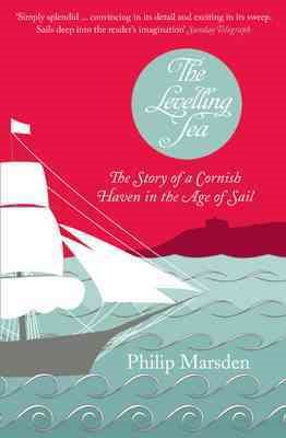 Seller image for Levelling Sea : The Story of a Cornish Haven and the Age of Sail for sale by GreatBookPricesUK