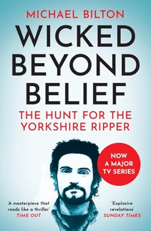 Seller image for Wicked Beyond Belief : The Hunt for the Yorkshire Ripper for sale by GreatBookPricesUK