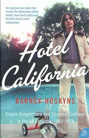 Imagen del vendedor de Hotel California : Singer-songwriters and Cocaine Cowboys in the L.a. Canyons 1967-1976 a la venta por GreatBookPricesUK