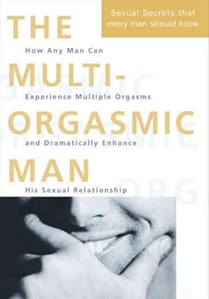 Imagen del vendedor de Multi-orgasmic Man : Sexual Secrets Every Man Should Know a la venta por GreatBookPricesUK