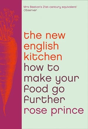 Imagen del vendedor de New English Kitchen : How to Make Your Food Go Further a la venta por GreatBookPricesUK
