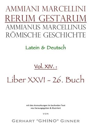 Bild des Verkufers fr Ammianus Marcellinus rmische Geschichte XIV. : Liber XXVI - 26. Buch zum Verkauf von AHA-BUCH GmbH