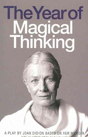 Seller image for Year of Magical Thinking : A Play by Joan Didion Based on Her Memoir for sale by GreatBookPricesUK