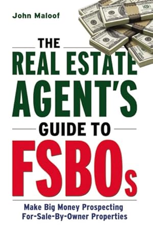 Seller image for Real Estate Agent's Guide to FSBOs : Make Big Money Prospecting For-Sale-By-Owner Properties for sale by GreatBookPricesUK