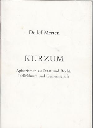 Imagen del vendedor de Kurzum. Aphorismen zu Staat und Recht, Individuum und Gesellschaft. a la venta por Antiquariat Carl Wegner