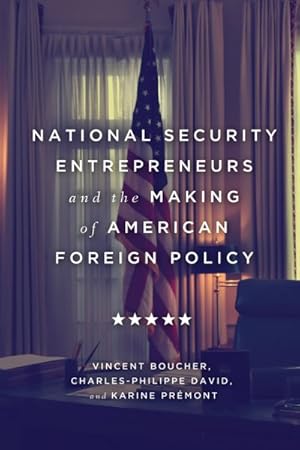 Seller image for National Security Entrepreneurs and the Making of American Foreign Policy for sale by GreatBookPricesUK