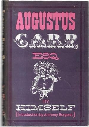 Seller image for Augustus Carp, Esq. Being the autobiography of a really good man. With an introduction by Anthony Burgess. for sale by City Basement Books