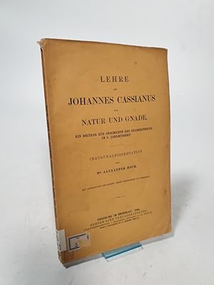 Seller image for Lehre des Johannes Cassianus von Natur und Gnade. Ein Beitrag zur Geschichte des Gnadenstreits im 5. Jahrhundert. for sale by Antiquariat Bookfarm