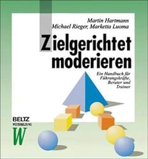 Bild des Verkufers fr Zielgerichtet moderieren (Beltz Weiterbildung / Fachbuch) zum Verkauf von Gerald Wollermann