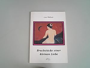 Seller image for Bruchstcke einer kleinen Liebe. for sale by Antiquariat Bookfarm