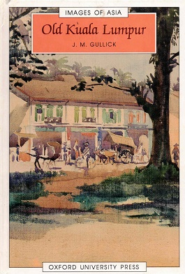 Seller image for Old Kuala Lumpur for sale by Antiquariaat van Starkenburg