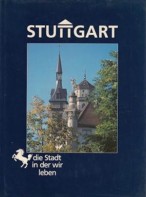 Bild des Verkufers fr Stuttgart, die Stadt in der wir leben. zum Verkauf von Versandantiquariat Nussbaum
