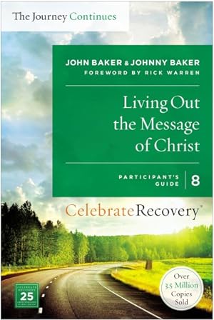 Seller image for Living Out the Message of Christ : The Journey Continues: Participant's Guide: A Recovery Program Based on Eight Principles from the Beatitudes for sale by GreatBookPricesUK