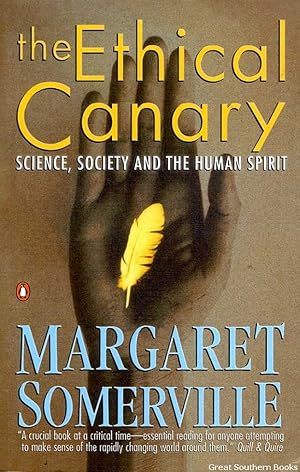 The Ethical Canary: Science, Society and the Human Spirit
