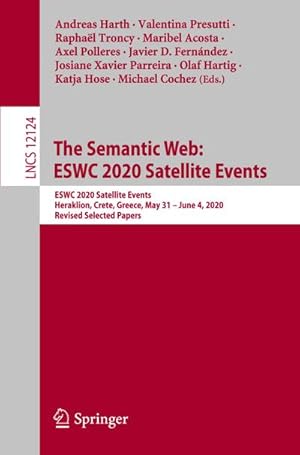 Seller image for The Semantic Web: ESWC 2020 Satellite Events : ESWC 2020 Satellite Events, Heraklion, Crete, Greece, May 31  June 4, 2020, Revised Selected Papers for sale by AHA-BUCH GmbH