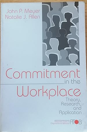Commitment in the Workplace: Theory, Research, and Application (Advanced Topics in Organizational...