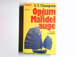 Seller image for Opium und Mandelauge : Roman. [Aus d. Engl. von Ute Schmitt-Gallasch] / Knaur ; 1151 : Roman for sale by Antiquariat Buchhandel Daniel Viertel