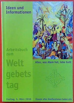 Seller image for Arbeitsbuch zum Weltgebetstag. Alles, was Atem hat, lobe Gott. Ideen und Informationen zum Weltgebetstag 2010 for sale by biblion2